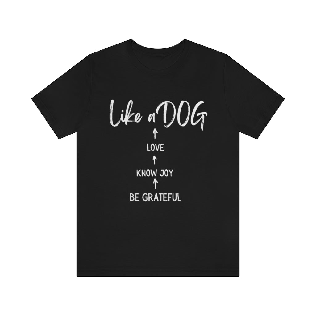 Love Like A Dog - Dog lovers tee