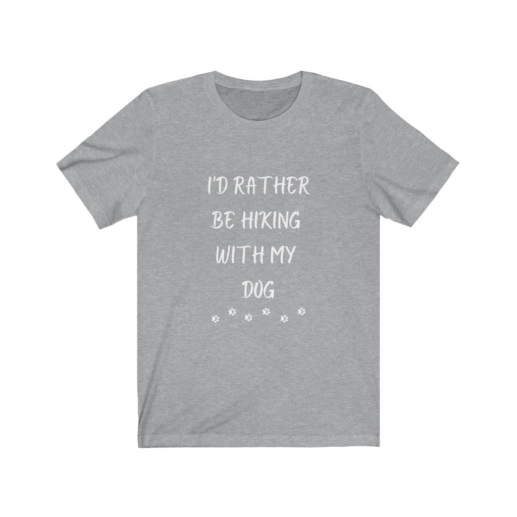 I'd rather be Hiking With my Dog - Dogs in nature tee - Dog lover tee