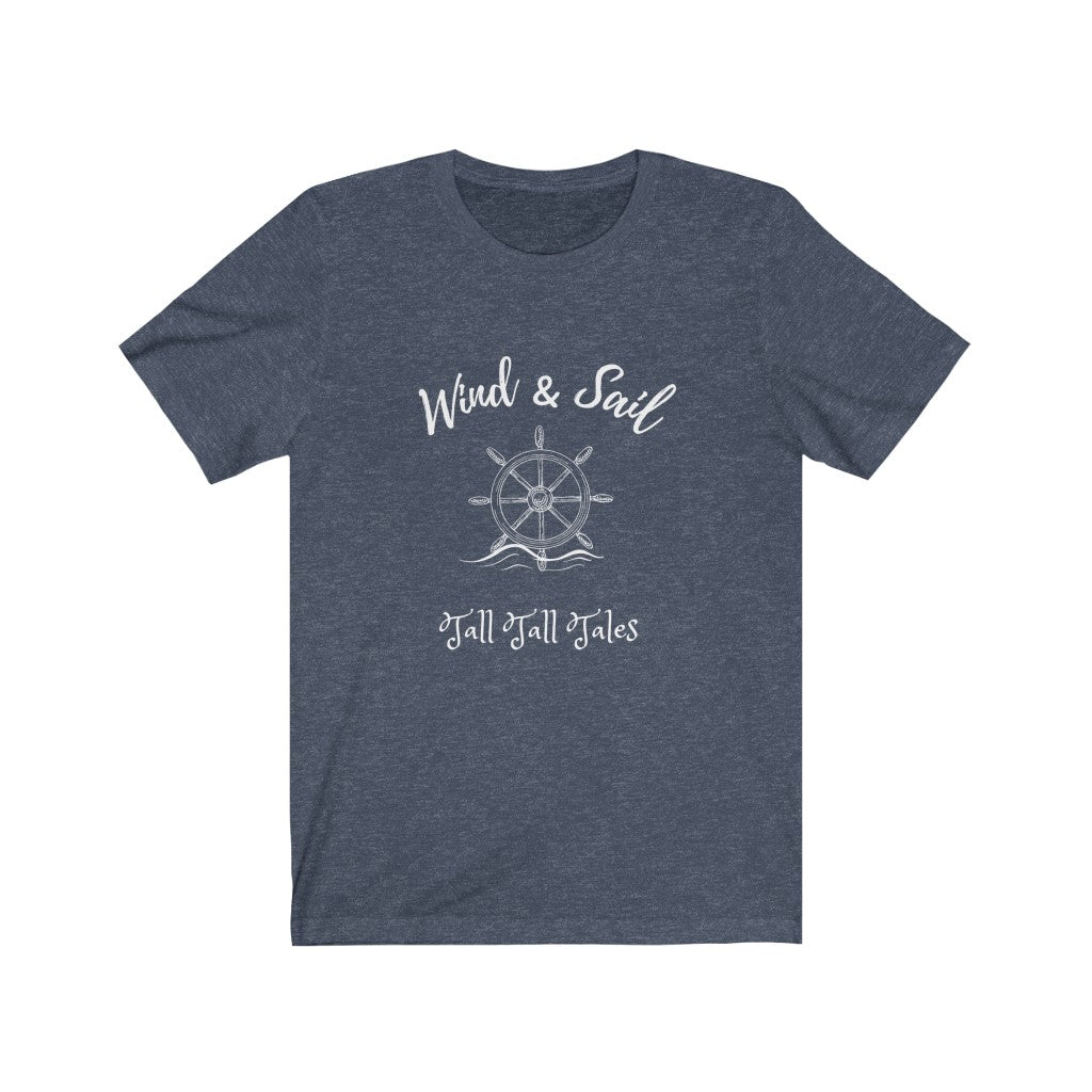 Wind sail -  tall tales - Nautical tee - ocean - coastal - coast t-shirt