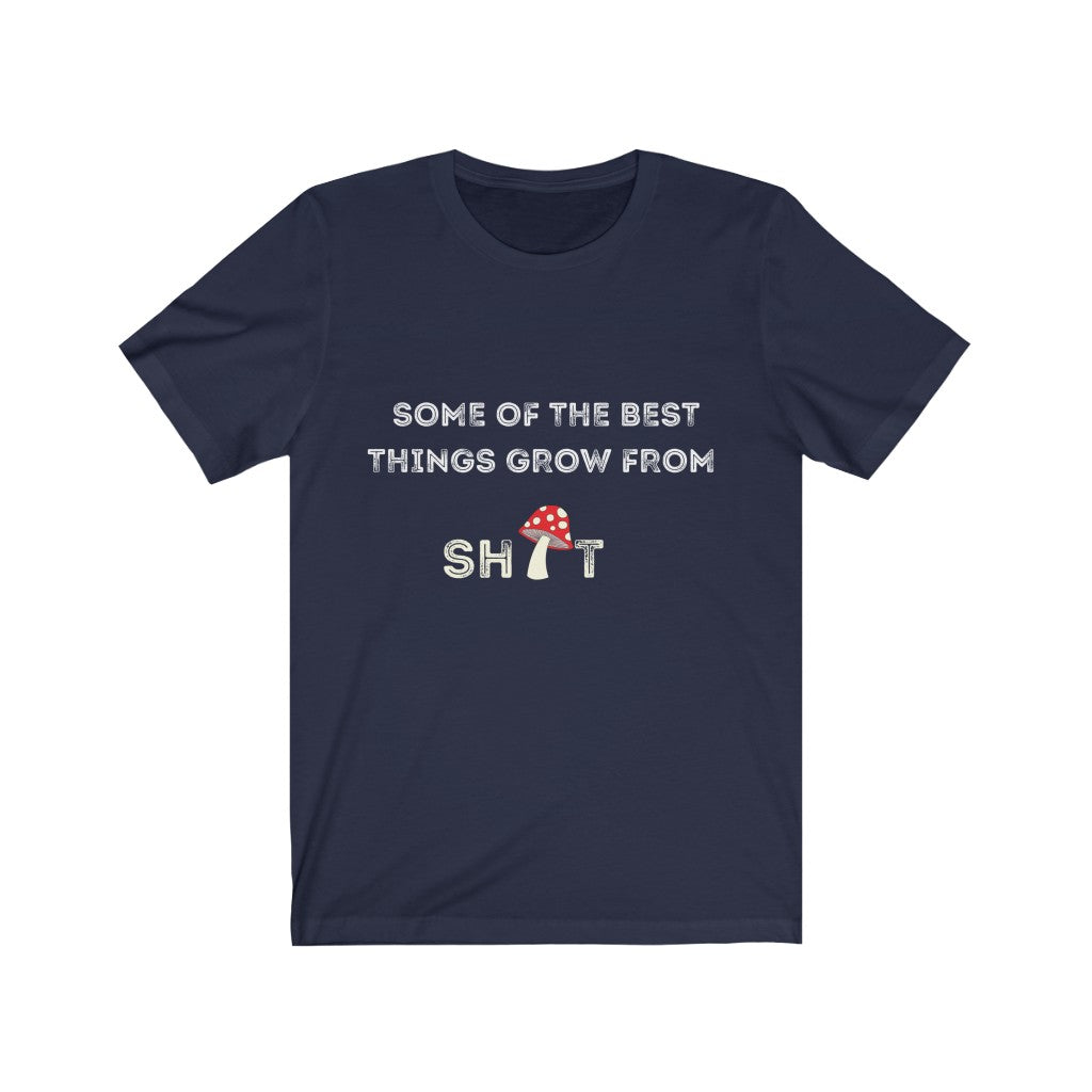 Funny graphic t-shirt - The best things grow in ....- Funny tee